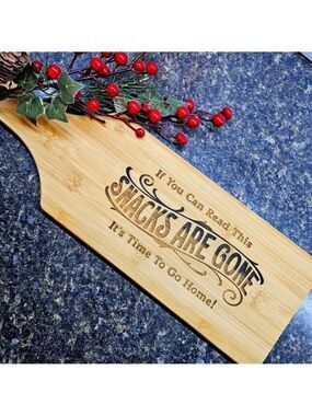 If You Can Read This, the Snacks are Gone. Bamboo Cutting board / Serving Paddle